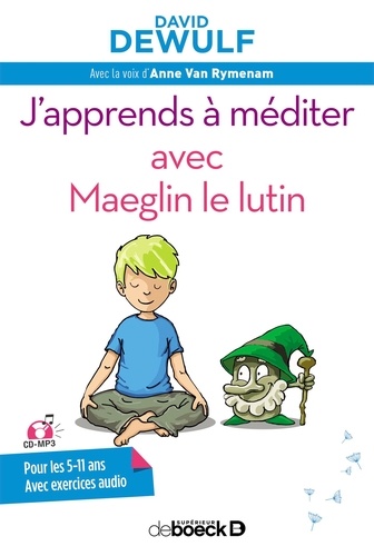 J'apprends à méditer avec Maeglin le lutin  avec 1 CD audio MP3