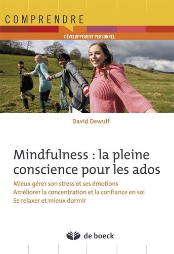 David Dewulf - Mindfulness : la pleine conscience pour les ados.
