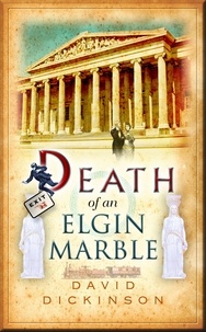 David Dickinson - Death of an Elgin Marble.