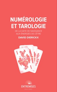 David Dierickx - Numérologie et tarologie - De la date de naissance aux énergies de l'être.