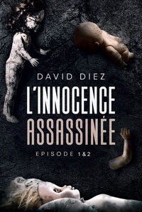 David Diez - L'innocence assassinée - Episode 1 & 2.