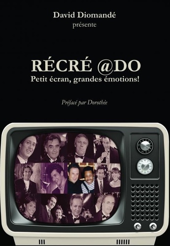 David Diomandé - RÉCRÉ @DO - COUVERTURE RIGIDE - BEAU LIVRE - PREFACE DE DOROTHEE.