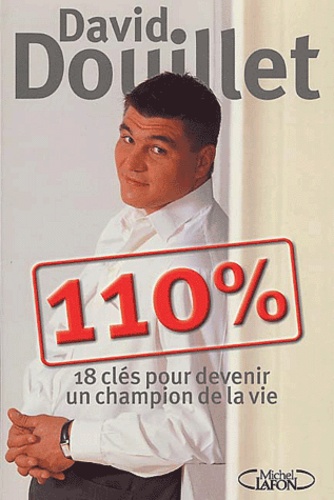 David Douillet - 110% - 18 Clés pour devenir un champion de la vie.