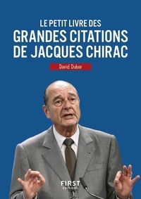 Ebook Kostenlos Epub téléchargez Le petit livre des grandes citations de Jacques Chirac (French Edition) 9782412048054  par David Dubar