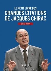 Téléchargez des livres en ligne gratuitement pour ipad Le petit livre des grandes citations de Jacques Chirac par David Dubar