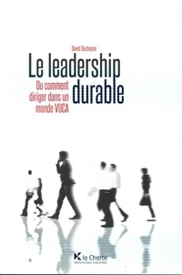 Le leadership durable - Ou comment diriger dans un monde VUCA.pdf