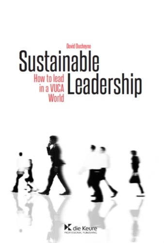 David Ducheyne - Sustainable Leadership - How to lead in a VUCA world ?.