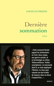 David Dufresne - Dernière sommation - roman.