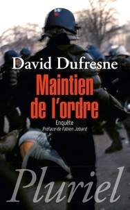 David Dufresne - Maintien de l'ordre - Enquête.