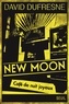 David Dufresne - New Moon, café de nuit joyeux - Tentative d'épuisement du 66, rue Pigalle (et de sa succursale au 9 de la place du même nom).