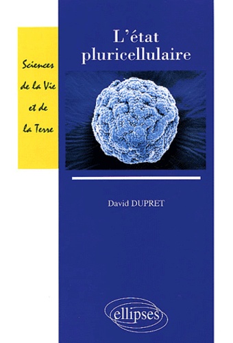 David Dupret - L'état pluricellulaire.