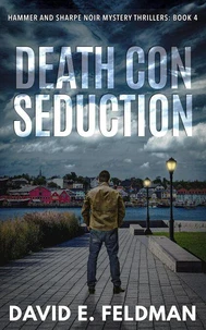 Death Con Seduction: Hammer &amp; Sharpe Noir Mystery Thrillers, Book 4