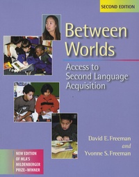David E Freeman et Yvonne S Freeman - Between Worlds - Access to Second Language Acquisition.