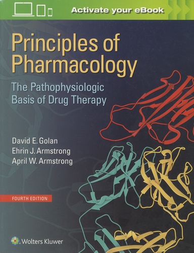 David-E Golan et Ehrin-J Armstrong - Principles of Pharmacology - The Pathophysiologic Basis of Drug Therapy.