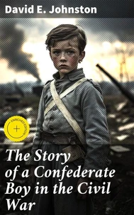 The Story of a Confederate Boy in the Civil War