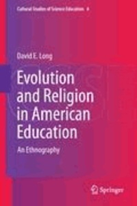 David E. Long - Evolution and Religion in American Education - An Ethnography.