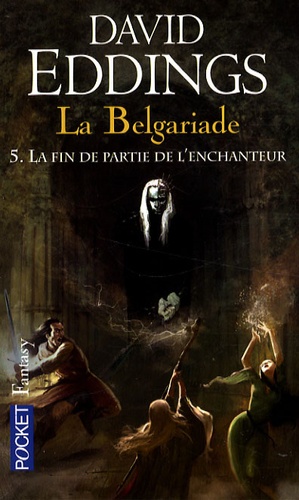 La Belgariade Tome 5 La fin de partie de l'enchanteur