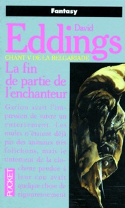 David Eddings - La fin de partie de l'enchanteur.