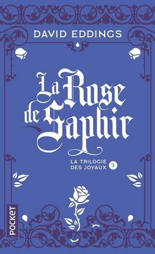 La trilogie des joyaux N° 3 La Rose de Saphir