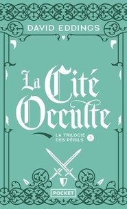 David Eddings - La trilogie des périls Tome 3 : La Cité Occulte.