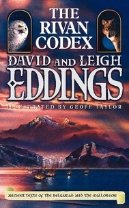 David Eddings et Leigh Eddings - The Rivan Codex - Ancient Texts of The Belgariad and The Malloreon.