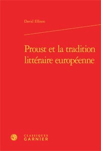 David Ellison - Proust et la tradition littéraire européenne.