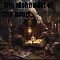 The alchemist of the heart