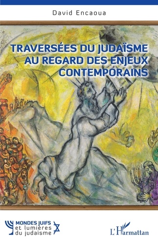 David Encaoua - Traversées du judaïsme au regard des enjeux contemporains.
