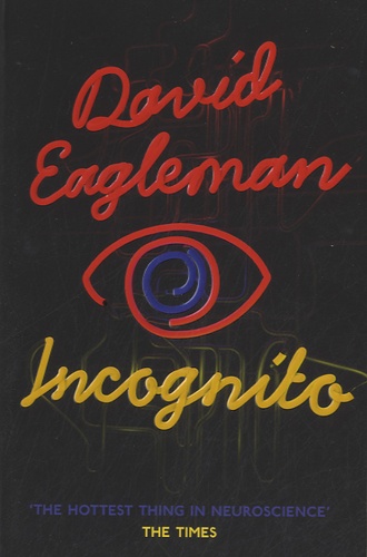 David Engelman - Incognito : The Secret Lives of The Brain.