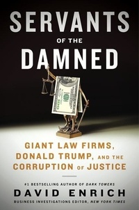 Ebooks à téléchargement gratuit pour iPhone 4 Servants of the Damned  - Giant Law Firms, Donald Trump, and the Corruption of Justice par David Enrich