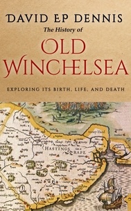  David EP Dennis - The History of Old Winchelsea.