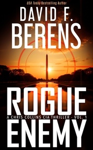  David F. Berens - Rogue Enemy - A Chris Collins CIA Thriller, #1.