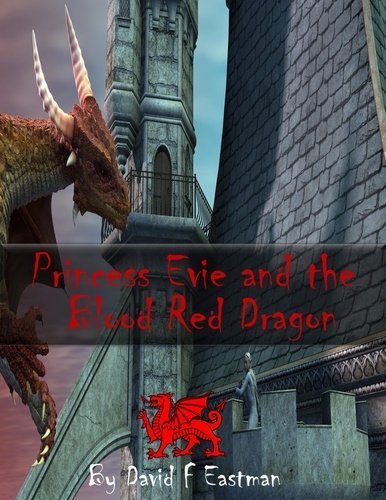  David F Eastman - Princess Evie and the Blood Red Dragon.