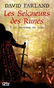 David Farland - Les Seigneurs des Runes Tome 2 : La confrérie des loups.