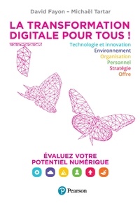 David Fayon et Michaël Tartar - La transformation digitale pour tous ! - Evaluez votre potentiel numérique.