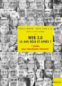 David Fayon et Fadhila Brahimi - Web 2.0, 15 ans déjà et après ? - 7 pistes pour réenchanter Internet !.