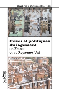 David Fée et Corinne Nativel - Crises et politiques du logement en France et au Royaume-Uni.