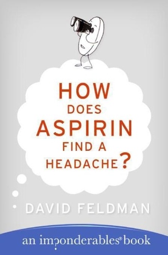 David Feldman - How Does Aspirin Find a Headache?.