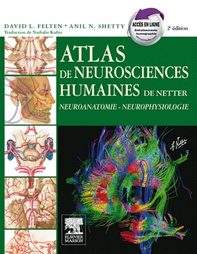 David Felten et Anil Shetty - Atlas de neurosciences humaines de Netter.