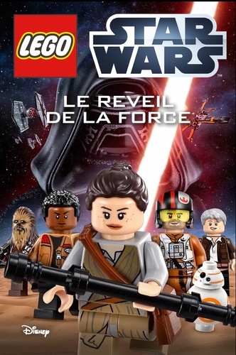 David Fentiman - Lego Star Wars  : Le réveil de la force.