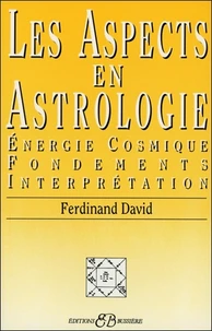 Les Aspects En Astrologie. Energie Cosmique, Fondements, Interpretation