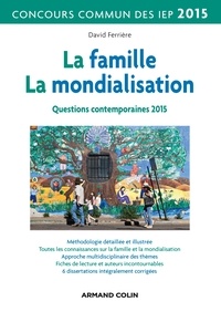 David Ferrière - La famille, La mondialisation - Questions contemporaines 2015 - Concours commun IEP.