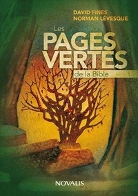 David Fines et Norman Lévesque - Les pages vertes de la Bible - La Bible lue par deux environnementalistes.