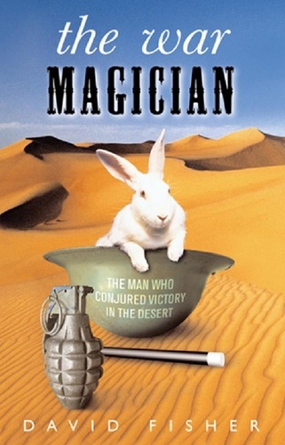 The War Magician. The man who conjured victory in the desert