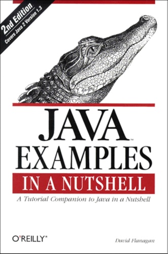 David Flanagan - Java Examples. A Tutorial Companion To Java In A Nutshell, 2nd Edition.