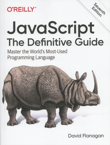 David Flanagan - JavaScript: The Definitive Guide - Master the World's Most-Used Programming Language.