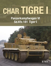 Char Tigre Panzerkampfwagen VI SD. KFZ. 181 Tiger I