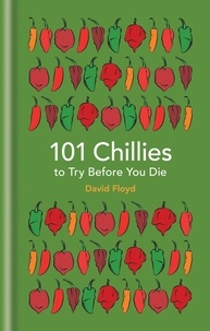 David Floyd - 101 Chillies to Try Before You Die.