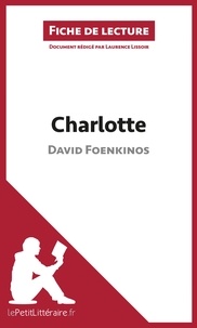 David Foenkinos - Charlotte - Résumé complet et analyse détaillée de l'oeuvre.