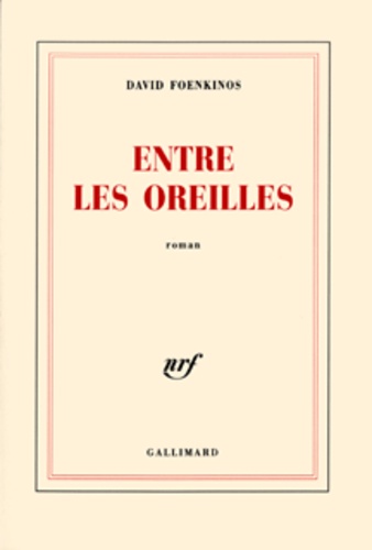 David Foenkinos - Entre Les Oreilles.
